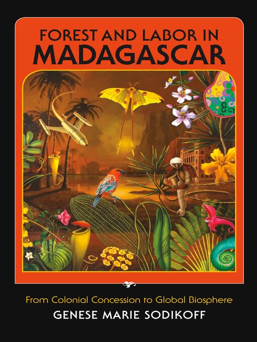 Title details for Forest and Labor in Madagascar by Genese Marie Sodikoff - Available